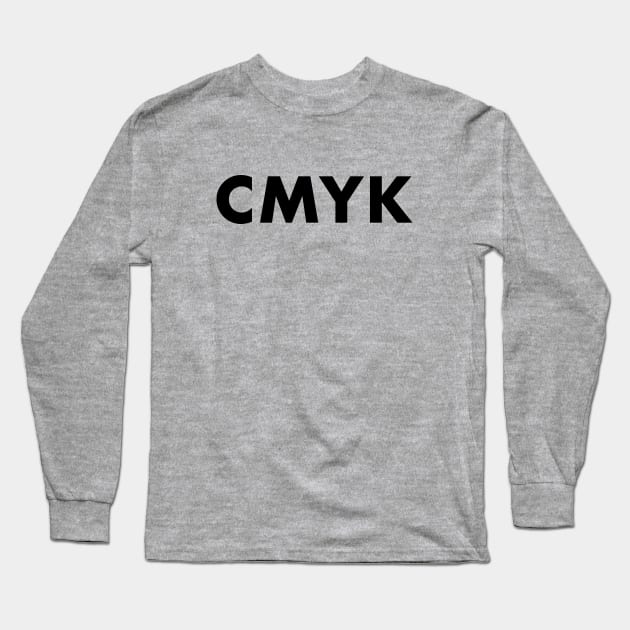 CMYK PT Shirt Long Sleeve T-Shirt by Ekliptik